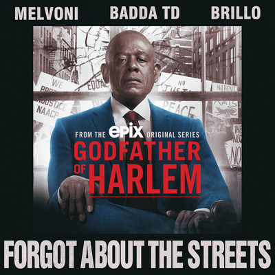 Forgot About the Streets (Explicit) feat.Melvoni,Badda TD,Brillo/Godfather of Harlem