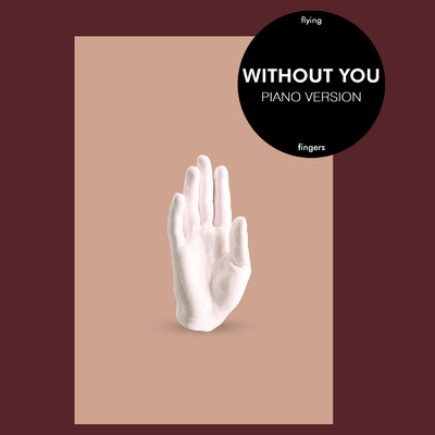 シングル/WITHOUT YOU (Piano Version)/Flying Fingers