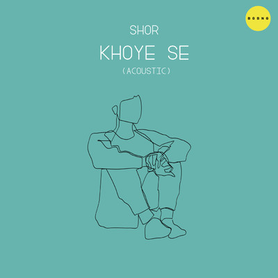 Khoye Se (Acoustic)/Shor