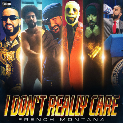 I Don't Really Care (Explicit)/French Montana