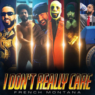 I Don't Really Care (Clean)/French Montana