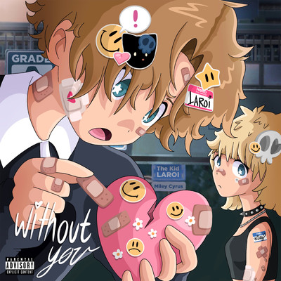 WITHOUT YOU (Miley Cyrus Remix) (Explicit)/The Kid LAROI／Miley Cyrus