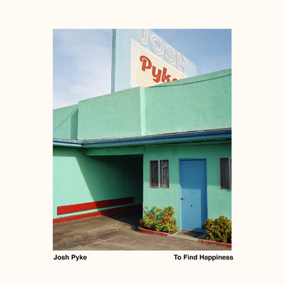 アルバム/To Find Happiness/Josh Pyke