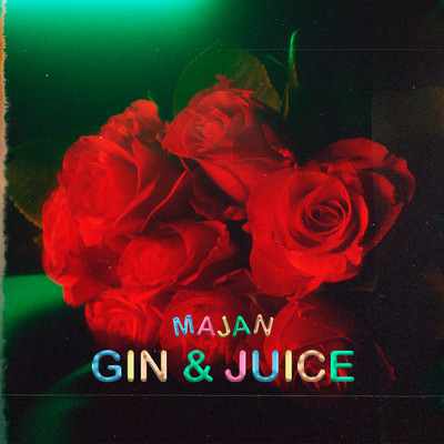 Gin & Juice (Explicit)/MAJAN