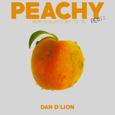 シングル/Peachy (Oscar Scheller's Back to '95 Remix)/DanDlion