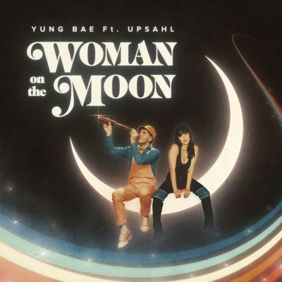 シングル/Woman On The Moon feat.UPSAHL/Yung Bae