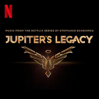 アルバム/Jupiter's Legacy (Music From the Netflix Series)/Stephanie Economou