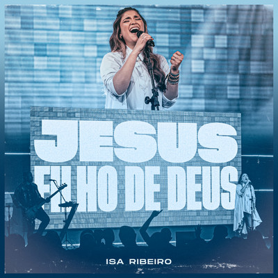 Jesus, Filho de Deus (Jesus, Son of God)/Isa Ribeiro