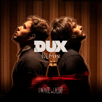 Nunca Fui Desse Lugar (DUX Remix) [Daparte feat. Lagum] feat.Lagum/DUX／Daparte