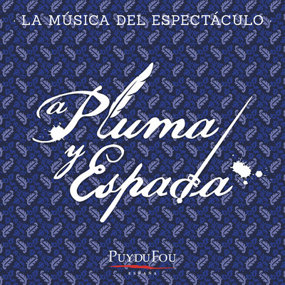 アルバム/A Pluma y Espada (La Musica del Espectaculo ”Puy du Fou - Espana”)/Puy du Fou