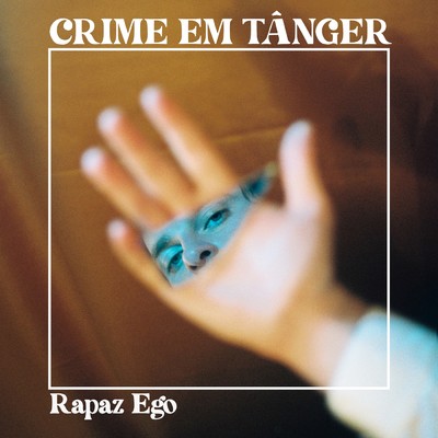 シングル/Crime em Tanger/Rapaz Ego