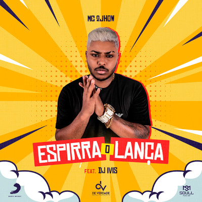 Espirra o Lanca feat.DJ Ivis/MC 2jhow