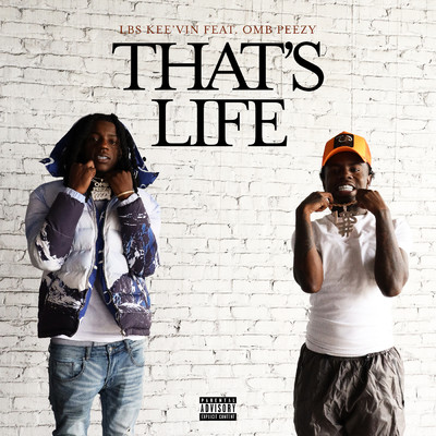 That's Life (Explicit) feat.OMB Peezy/LBS Kee'vin