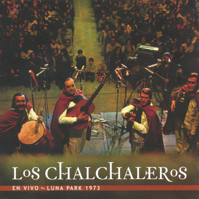 アルバム/Los Chalchaleros - Luna Park 73 (En Vivo)/Los Chalchaleros