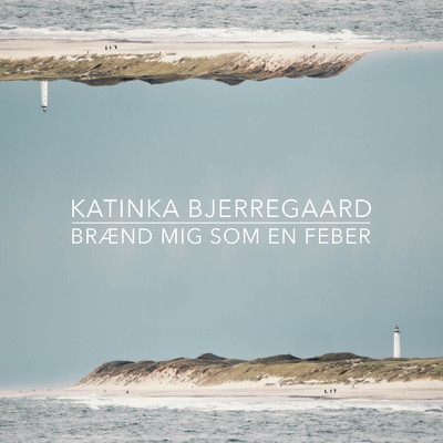 シングル/Braend mig som en feber (fra TV2 serien Hvide Sande)/Katinka Bjerregaard