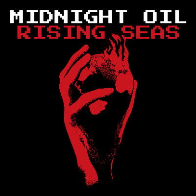 Rising Seas/Midnight Oil
