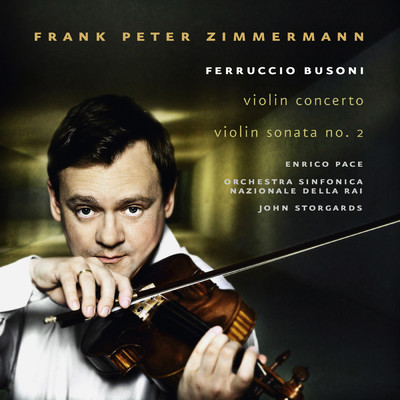 Busoni: Violin Concerto & Violin Sonata No. 2/Frank Peter Zimmermann