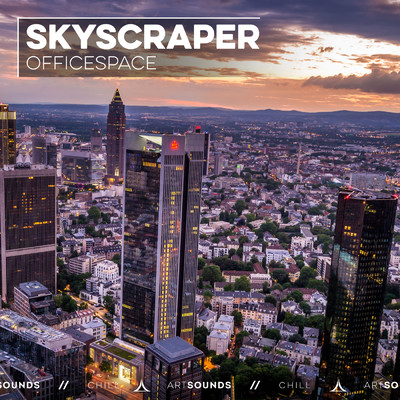 Skyscraper/OFFICESPACE／Artsounds Chill