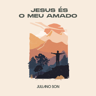 Jesus Es o Meu Amado (Jesus Lover of My Soul)/Juliano Son