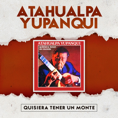 アルバム/Quisiera Tener un Monte/Atahualpa Yupanqui
