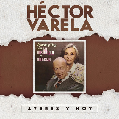 Ayeres y Hoy (Con la Merello y Varela)/Hector Varela