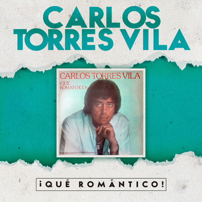 ！Que Romantico！/Carlos Torres Vila