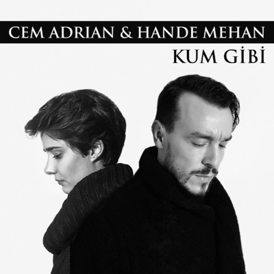 シングル/Kum Gibi feat.Hande Mehan/Cem Adrian