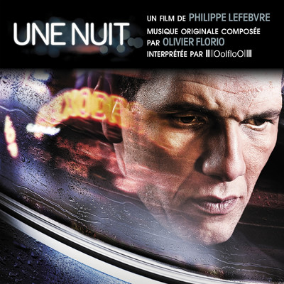 Une Nuit (Bande originale du film de Philippe Lefebvre)/Olivier Florio