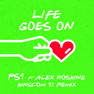 シングル/Life Goes On (Kingdom 93 Remix) feat.Alex Hosking/PS1