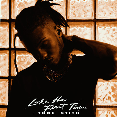 Like The First Time (Explicit)/Tone Stith