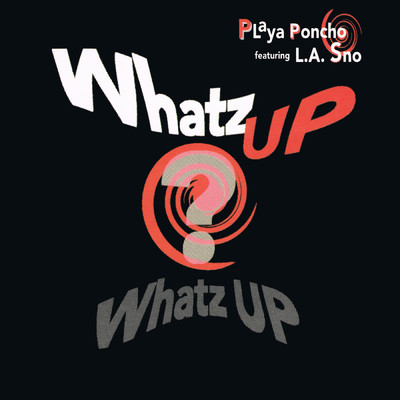 シングル/Whatz Up, Whatz Up (B-Rock NBA) (Clean) feat.L.A. Sno/Playa Poncho