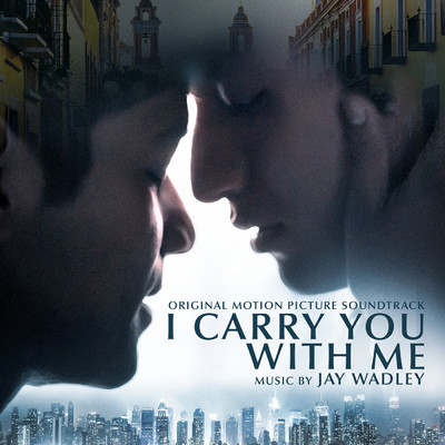 アルバム/I Carry You With Me (Original Motion Picture Soundtrack)/Jay Wadley