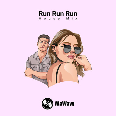 シングル/Run Run Run (House Mix)/MaWayy