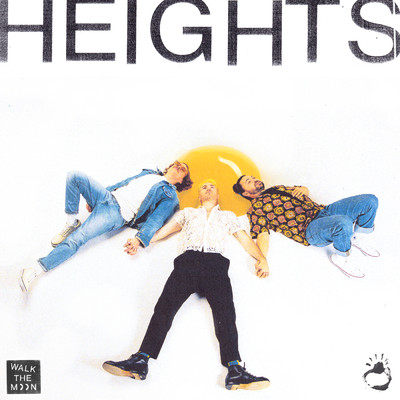 HEIGHTS (Explicit)/WALK THE MOON