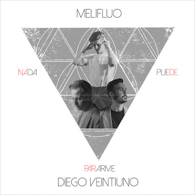 シングル/Nada Puede Pararme feat.Diego Veintiuno/MELIFLUO
