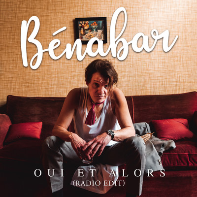 シングル/Oui et alors (Radio Edit)/Benabar