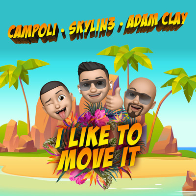 I Like to Move It (Extended Mix)/Skylin3／Adam Clay