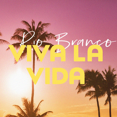 シングル/Viva La Vida/Rio Branco