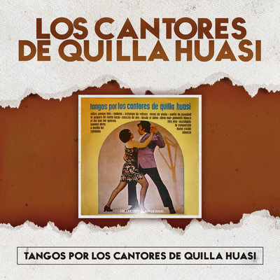 Tangos por Los Cantores de Quilla Huasi/Los Cantores de Quilla Huasi