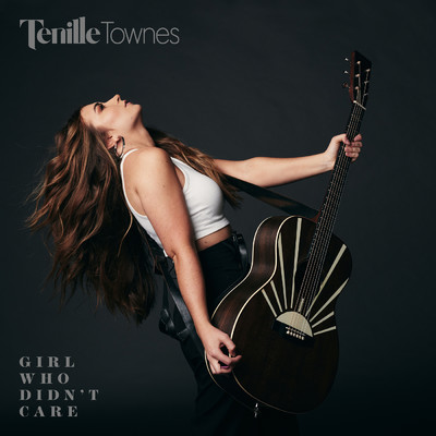 Girl Who Didn't Care/Tenille Townes