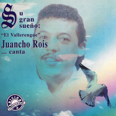 Su Gran Sueno: El Vallerengue/Juancho Rois