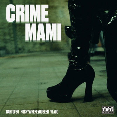 シングル/Crime Mami (Explicit)/Rockywhereyoubeen／Vlado