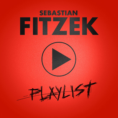 Playlist/Sebastian Fitzek