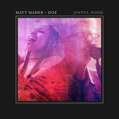 シングル/Joyful Noise (Live) feat.DOE/Matt Maher