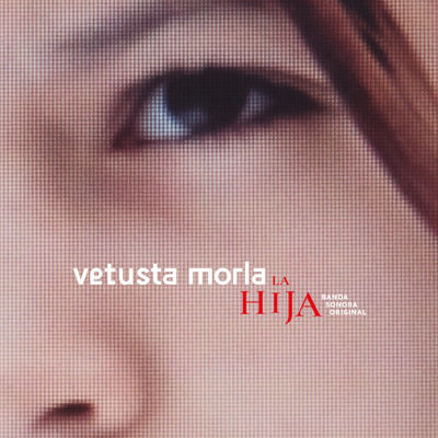 La Hija (Banda Sonora Original)/Vetusta Morla