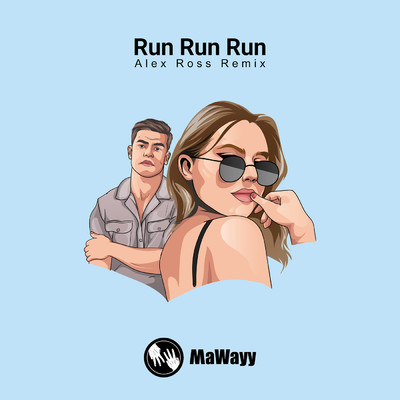 Run Run Run (Alex Ross Remix Instrumental)/MaWayy／Alex Ross