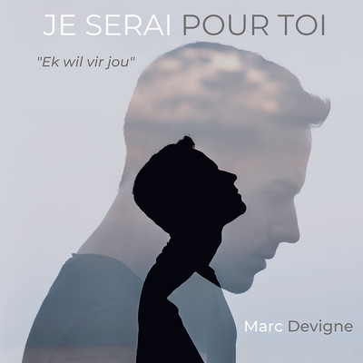 Je serai pour toi (Ek wil vir jou)/Marc Devigne