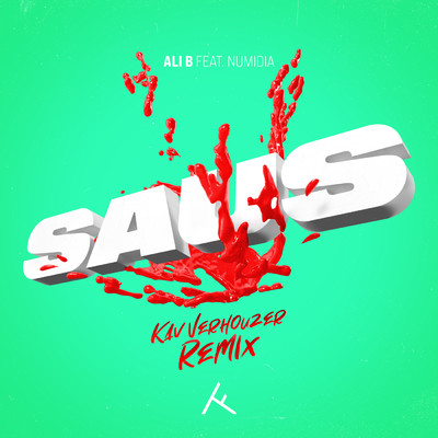 Saus (Kav Verhouzer Remix)/Ali B／Numidia