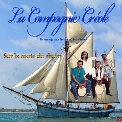 シングル/Sur la route du rhum (Hommage aux hommes de la mer)/La Compagnie Creole