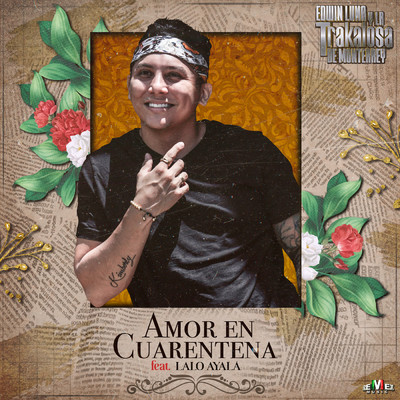 Amor en Cuarentena/Edwin Luna y La Trakalosa de Monterrey／Lalo Ayala
